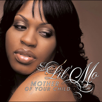 Lil' Mo - Mother Of Your Child