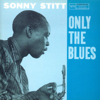 Sonny Stitt - Only The Blues