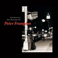 Peter Frampton - Anthology: The History Of Peter Frampton