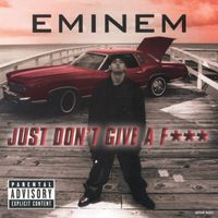 Eminem - Just Don't Give A F*** (Explicit)