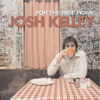 Josh Kelley - For The Ride Home