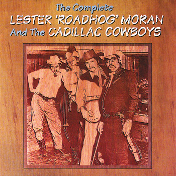 The Statler Brothers - The Complete Lester Roadhog Moran And The Cadillac Cowboys
