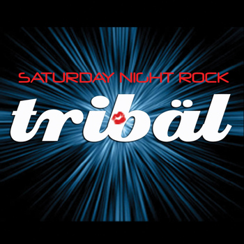 Tribal - Saturday Night Rock