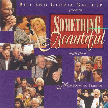 Gaither - Something Beautiful (Live)