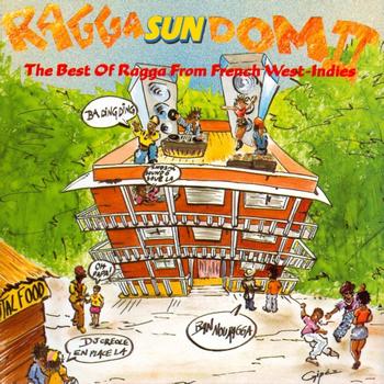Various Artists - Ragga Sun Dom II (The Best of Ragga from The French West Indies)