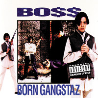Boss - Born Gangstaz (Explicit)