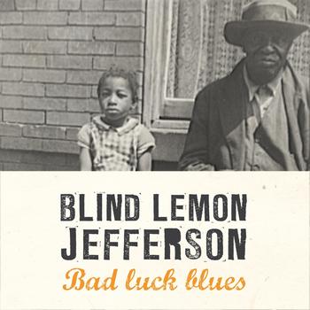 Blind Lemon Jefferson - Bad Luck Blues
