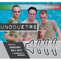 Banditozz - Uno Due Tre  Dj Massiv 4 Megamixx