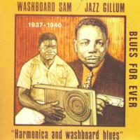 Jazz Gillum, Washboard Sam - Harmonica and Washboard Blues 1937-1940