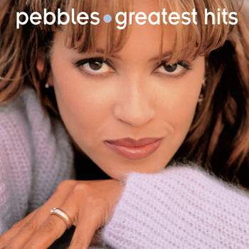Pebbles - Greatest Hits:  Pebbles