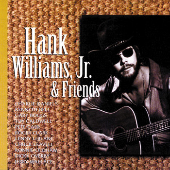 Hank Williams Jr. - Hank Williams, Jr. & Friends