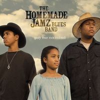 The Homemade Jamz Blues Band - Pay Me No Mind