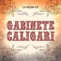 Gabinete Caligari - Lo Mejor De Gabinete Caligari