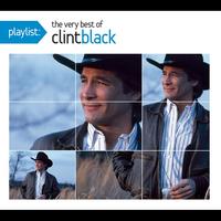 Clint Black - Playlist: The Very Best Of Clint Black