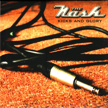 The Nash - Kicks and Glory