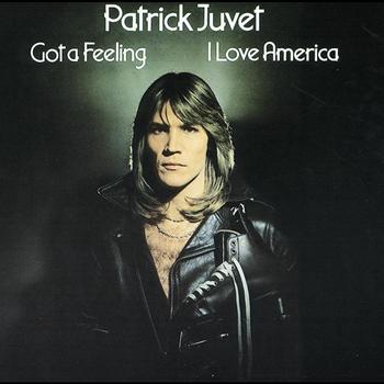 Patrick Juvet - Got A Feeling (I Love America)
