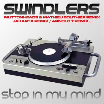 Swindlers - Stop In My Mind