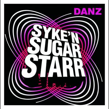 Syke'n'Sugarstarr - Danz