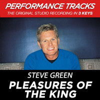 Steve Green - Pleasures Of The King (Performance Tracks)