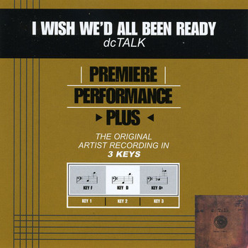 DC Talk - Premiere Performance Plus: I Wish We'd All Been Ready