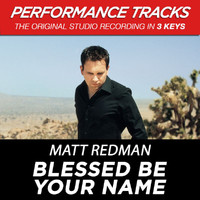 Matt Redman - Blessed Be Your Name (Performance Tracks)