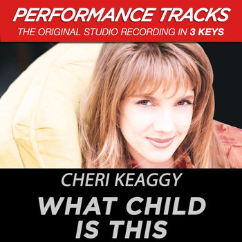 Cheri Keaggy - What Child Is This (Performance Tracks)