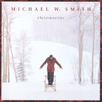 Michael W. Smith - Christmastime