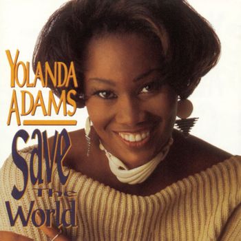 Yolanda Adams - Save The World