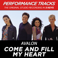 Avalon - Come And Fill My Heart (Performance Tracks)
