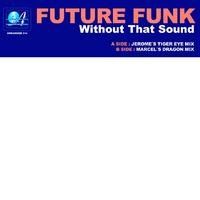 Future Funk - Without That Sound