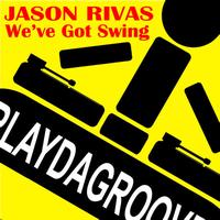 Jason Rivas - We've Got Swing