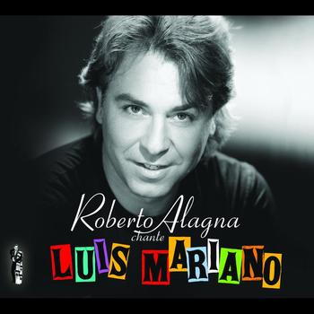 Roberto Alagna - Roberto Alagna chante Luis Mariano - Edition spéciale