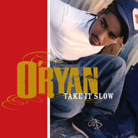 O'Ryan - Take It Slow