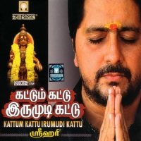 Srihari - Kattum Kattu Irumudi Kattu