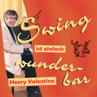Henry Valentino - Swing ist einfach wunderbar