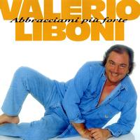 Valerio Liboni - Abbracciami Piu' Forte