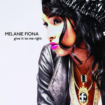 Melanie Fiona - Give It To Me Right (Int'l Maxi)