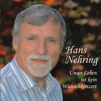 Hans Nehring - Unser Leben ist kein Wunschkonzert