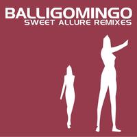 Balligomingo - Sweet Allure Remixes