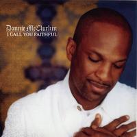 Donnie McClurkin - I Call You Faithful