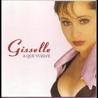 Gisselle - A Que Vuelve
