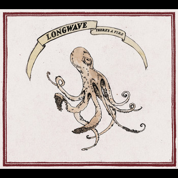 Longwave - There's A Fire
