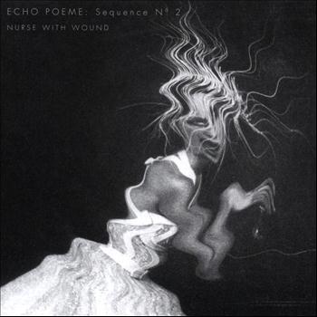 Nurse With Wound - Echo Poeme: Sequence No. 2