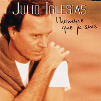 Julio Iglesias - L'homme que je suis