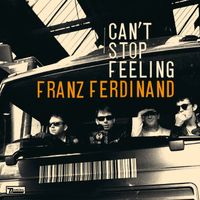 Franz Ferdinand - Can't Stop Feeling