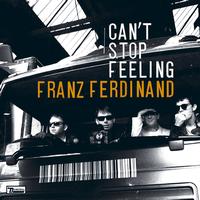 Franz Ferdinand - Can't Stop Feeling (Digital Download)