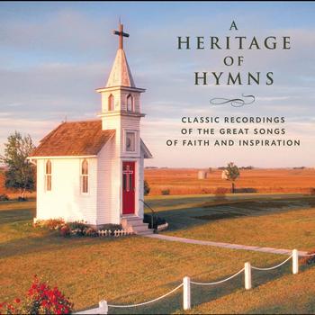 Various Artists - A Heritage of Hymns - Classic Recordings of the Great Songs of Faith and Inspiration