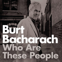 Burt Bacharach - Who Are These People? (Explicit)