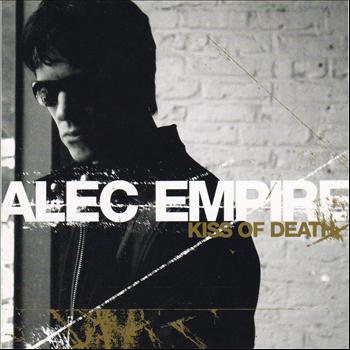 Alec Empire - Kiss of Death