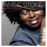 Angie Stone - Dance Vault Mixes - I Wasn't Kidding